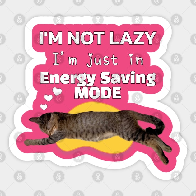 I'm Not Lazy I'm Just In Energy Saving Mode Sleeping Cat Lover Sticker by aspinBreedCo2